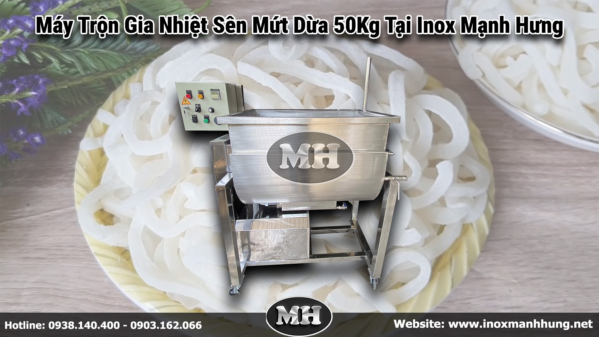 Inox Mạnh Hưng là đơn vị chuyên sản xuất máy trộn gia nhiệt sên mứt dừa uy tín