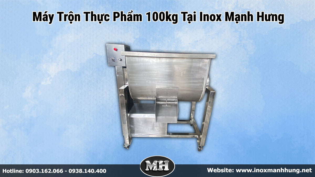 Máy Trộn Thực Phẩm 100kg Tại Inox Mạnh Hưng - Giải Pháp Hoàn Hảo Cho Ngành Chế Biến Thực Phẩm