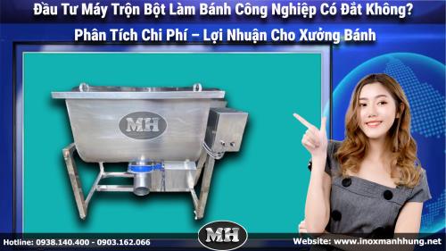 Đầu Tư Máy Trộn Bột Làm Bánh Công Nghiệp Có Đắt Không? Phân Tích Chi Phí – Lợi Nhuận Cho Xưởng Bánh
