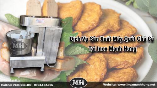 Sản Xuất Máy Quết Chả Cá Công Nghiệp Tại Tp.hcm