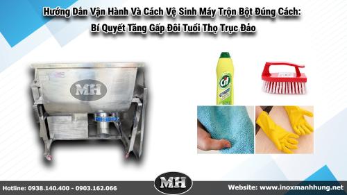 Hướng Dẫn Vận Hành Và Cách Vệ Sinh Máy Trộn Bột Đúng Cách: Bí Quyết Tăng Gấp Đôi Tuổi Thọ Trục Đảo